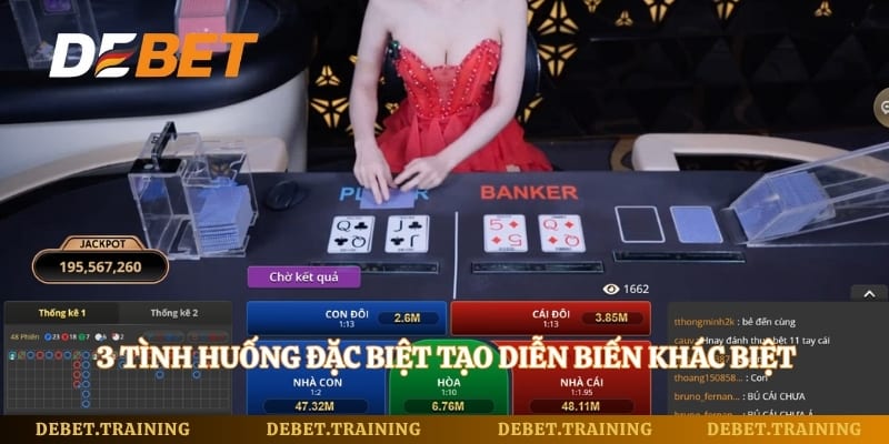 3 tình huống đặc biệt tạo diễn biến khác biệt trong Baccarat Debet
